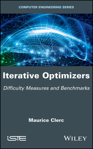 Iterative Optimizers : Difficulty Measures and Benchmarks - Maurice Clerc