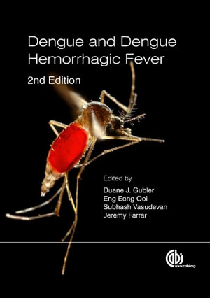 Dengue and Dengue Hemorrhagic Fever - Duane J  Gubler