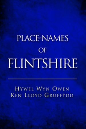 Place-Names of Flintshire - Hywel Wyn Owen