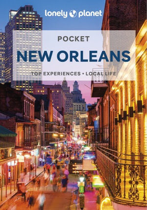 Pocket New Orleans : Lonely Planet Travel Guide : 4th Edition - Lonely Planet Travel Guide