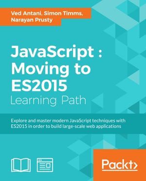 JavaScript : Moving to ES2015 - Ved Antani