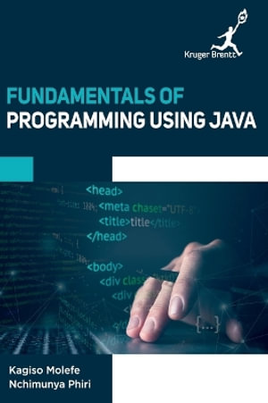 Fundamentals of Programming Using Java - Nchimunya Phiri Kagiso Molefe
