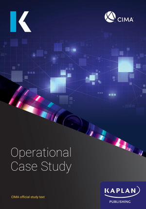 OPERATIONAL CASE STUDY - STUDY TEXT - KAPLAN