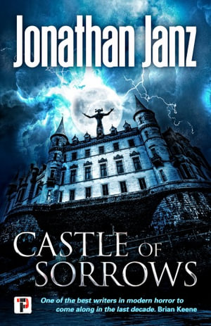 Castle of Sorrows : Fiction Without Frontiers - JONATHAN JANZ