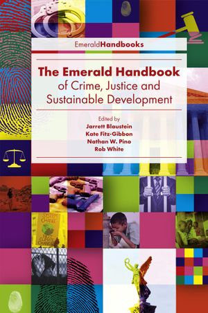 The Emerald Handbook of Crime, Justice and Sustainable Development - Jarrett Blaustein