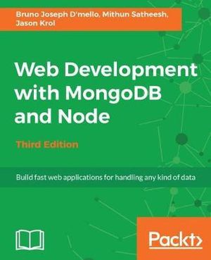 Web Development with MongoDB and Node - Third Edition - Mithun Satheesh