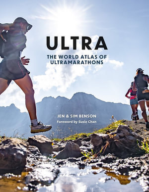 Ultra : The World Atlas of Ultramarathons - Jen Benson