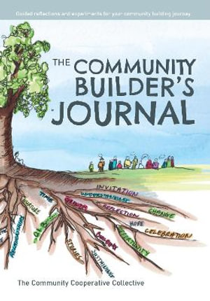 The Community Builder's Journal : Guided reflections and experiments for your community building journey - Peter Westoby
