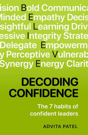 Decoding Confidence : The seven habits of confident leaders - Advita Patel