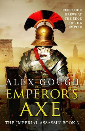 Emperor's Axe : Imperial Assassin - Alex Gough