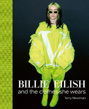 Billie Eilish : And the Clothes She Wears - Terry Newman
