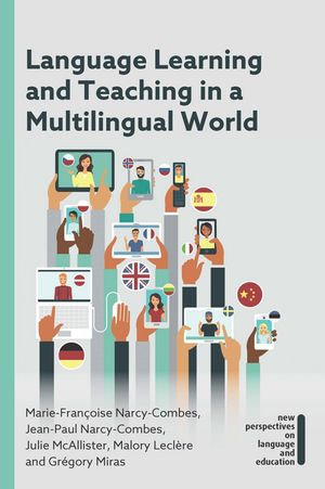 Language Learning and Teaching in a Multilingual World : New Perspectives on Language and Education : Book 65 - Marie-Françoise Narcy-Combes