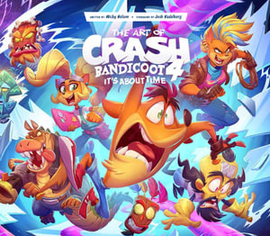 The Art of Crash Bandicoot 4 : It's About Time - Blizzard Entertainment
