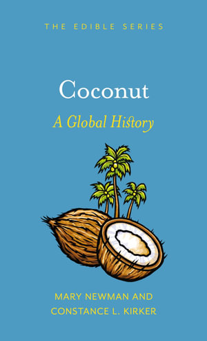 Coconut : A Global History - Constance L. Kirker