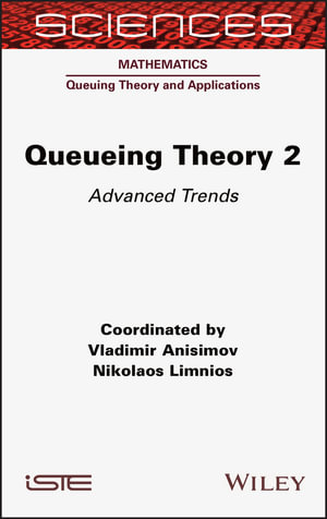 Queueing Theory 2 : Advanced Trends - Vladimir Anisimov