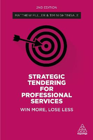 Strategic Tendering for Professional Services : Win More, Lose Less - Matthew Fuller