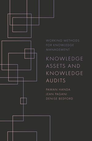 Knowledge Assets and Knowledge Audits : Working Methods for Knowledge Management - Pawan Handa