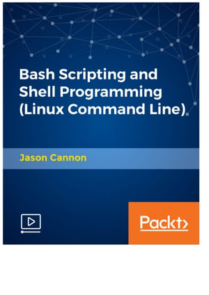 Bash Scripting and Shell Programming (Linux Command Line) - Jason Cannon