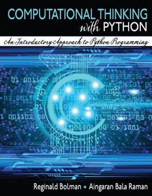 Computational Thinking with Python : An Introductory Approach to Python Programming - Reginald Bolman