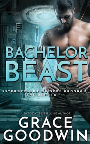 Interstellar Brides(r) Program : The Beasts - Grace Goodwin