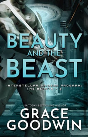 Interstellar Brides(r) Program : The Beasts - Grace Goodwin
