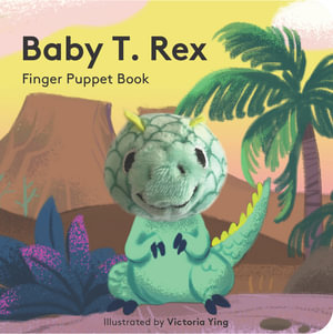 Baby T. Rex : Finger Puppet Book - Victoria Ying