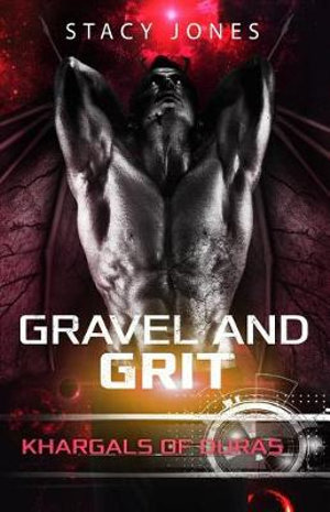 Gravel and Grit : Khargals of Duras - Stacy Jones
