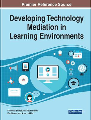 Developing Technology Mediation in Learning Environments - Filomena Soares