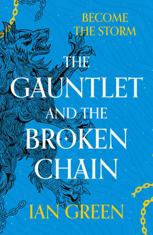 The Gauntlet and the Broken Chain : The Rotstorm - Ian Green