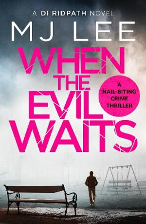 When the Evil Waits : DI Ridpath Crime Thriller - M J Lee