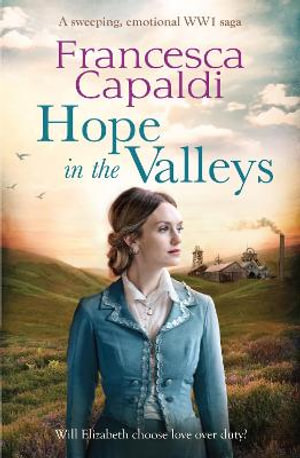 Hope in the Valleys : A sweeping, emotional WW1 saga - Francesca Capaldi