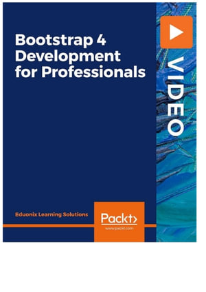 Bootstrap 4 Development for Professionals - Eduonix Learning Solutions