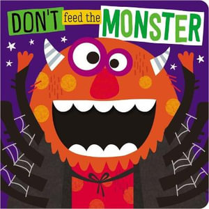 Don't Feed the Monster by Ltd Make Believe Ideas | 9781800582415 | Booktopia