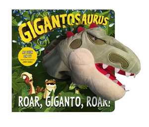 Roar, Giganto, Roar! (Gigantosaurus puppet book) : Roar, Giganto, Roar! (puppet book) - Cyber Group Studios