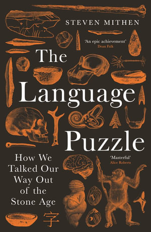 The Language Puzzle : How We Talked Our Way Out of the Stone Age - Steven Mithen
