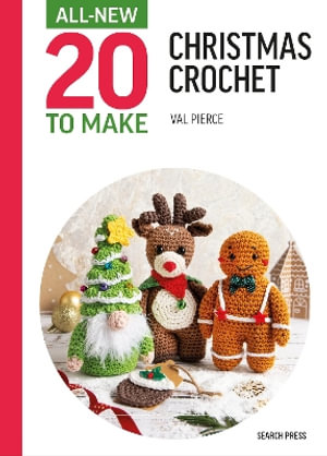 All-New Twenty to Make : Mini Christmas Crochet - Val Pierce