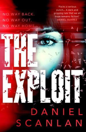 The Exploit : The Ericka Blackwood Files - Daniel Scanlan