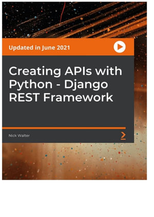 Creating APIs with Python - Django REST Framework - Nick Walter