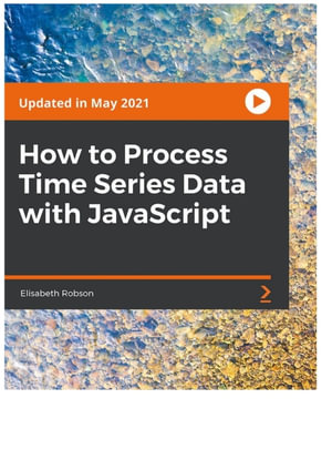 How to Process Time Series Data with JavaScript - Elisabeth Robson