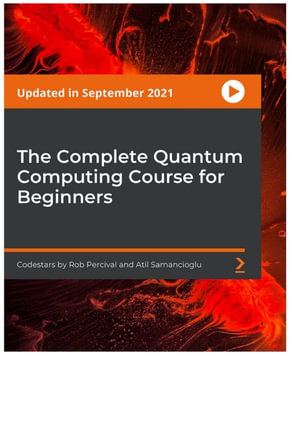 The Complete Quantum Computing Course for Beginners - Codestars by Rob Percival