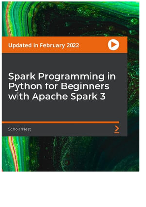 Spark Programming in Python for Beginners with Apache Spark 3 - ScholarNest