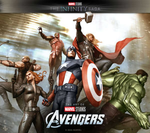 Marvel Studios' The Infinity Saga - The Avengers: The Art of the Movie : The Avengers: The Art of the Movie - Jason Surrell
