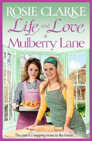 Life and Love at Mulberry Lane : The next instalment in Rosie Clarke's Mulberry Lane historical saga series - Rosie Clarke