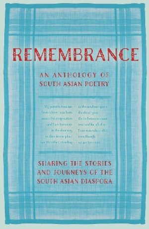 Remembrance : Sharing the Stories and Journeys of the South Asian Diaspora