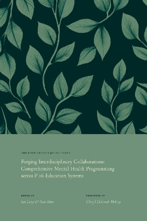 Forging Interdisciplinary Collaborations : Comprehensive Mental Health Programming Across P-16 Education Systems - Ian P. Levy