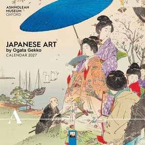 Ashmolean Museum : Japanese Art by Ogata Gekko Wall Calendar 2027 (Art Calendar)