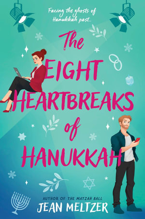 The Eight Heartbreaks of Hanukkah : A heartwarming Hanukkah rom-com inspired by A Christmas Carol and perfect for fans of second-chance romance - Jean Meltzer