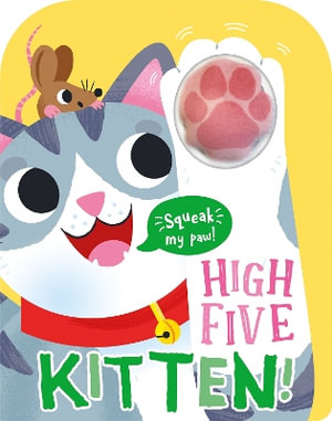 High Five Kitten! A count-and-squeak book. : High Five! A squeaky paw series. - Robin Baines