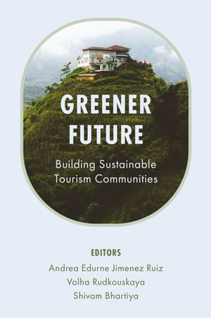 Greener Future : Building Sustainable Tourism Communities - Andrea Edurne Jimenez Ruiz