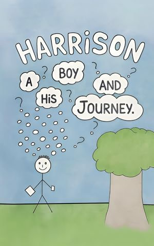 Harrison : A Boy and his Journey - Daniel McCarthy